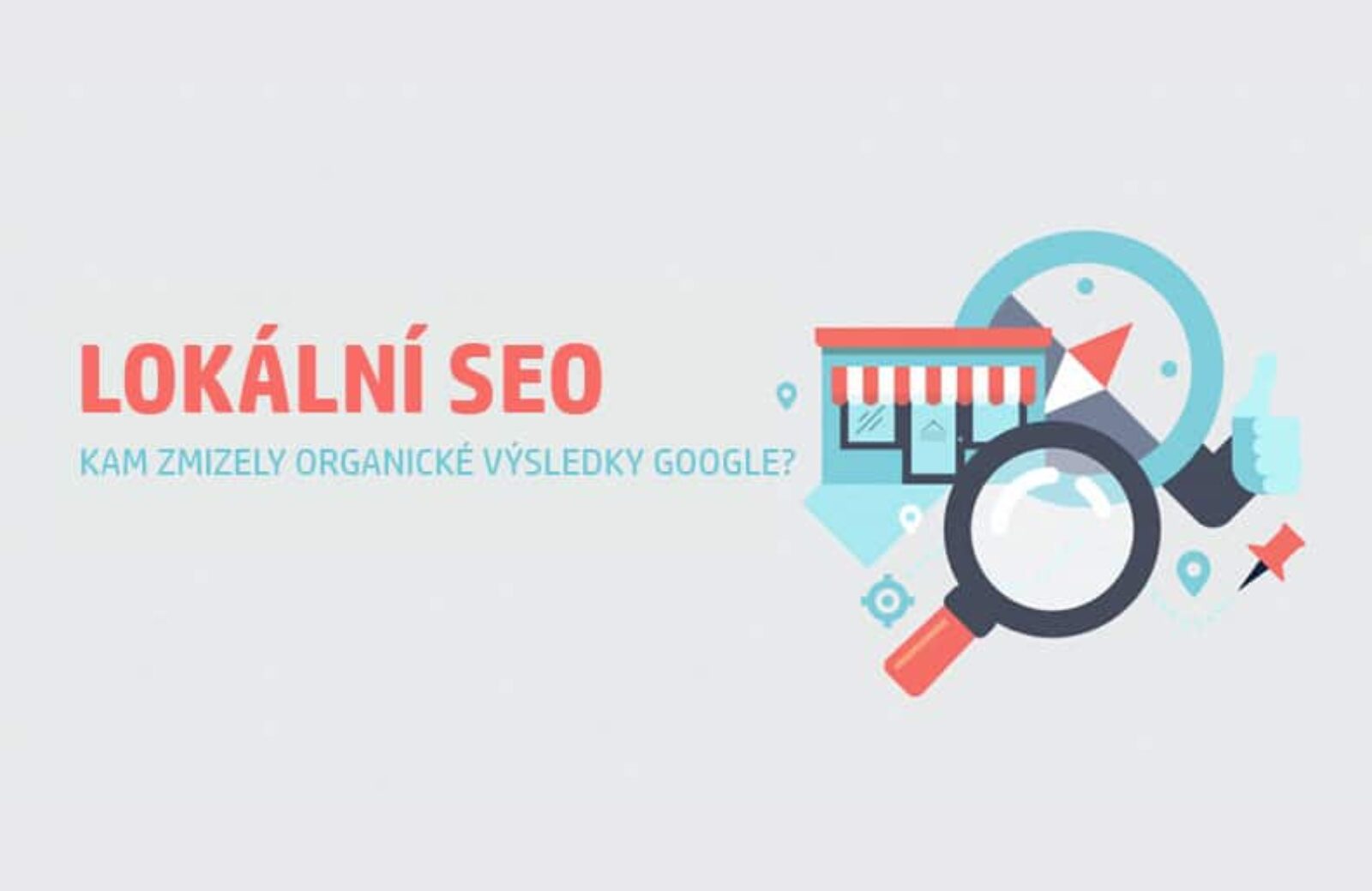 Lokální SEO: Kam zmizely organické výsledky v&nbsp;Google?