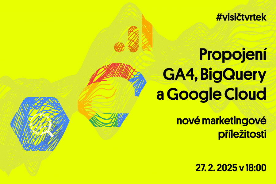 Propojení GA4, BigQuery a&nbsp;Google Cloud – nové marketingové příležitosti